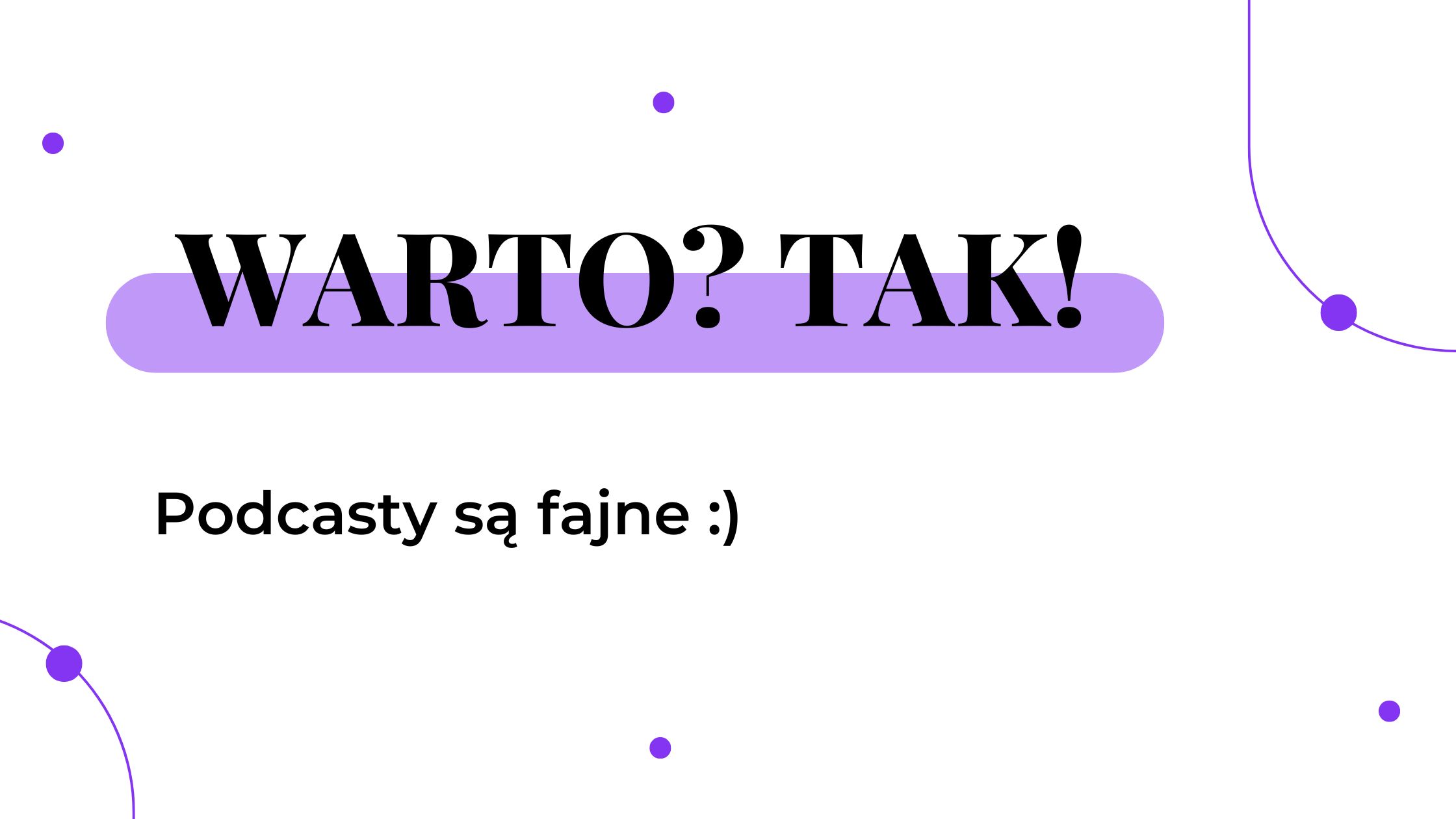 Dlaczego warto nagrywać podcast