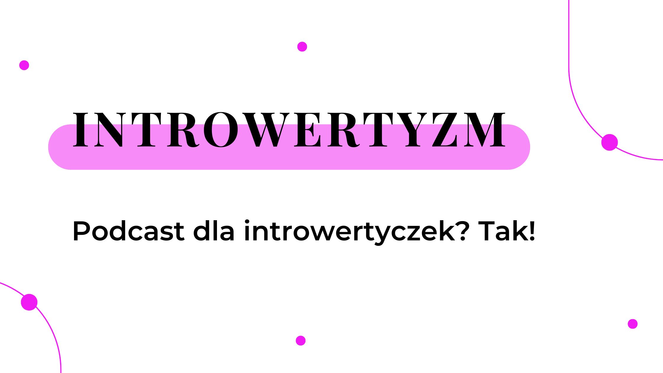 Podcast dla introwertyczek