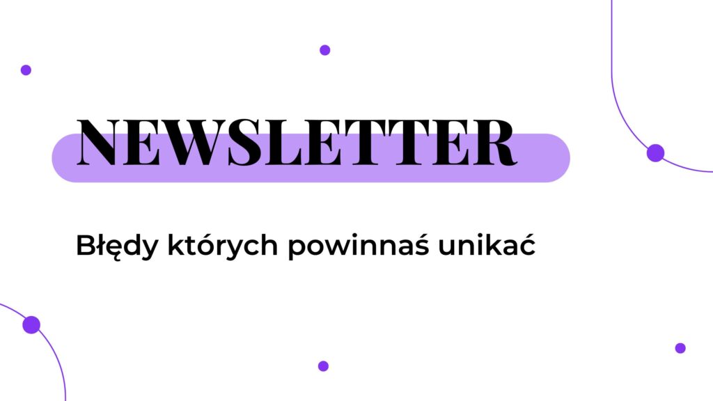 Błedy w email marketingu których powinnaś unikać - grafika wpisu