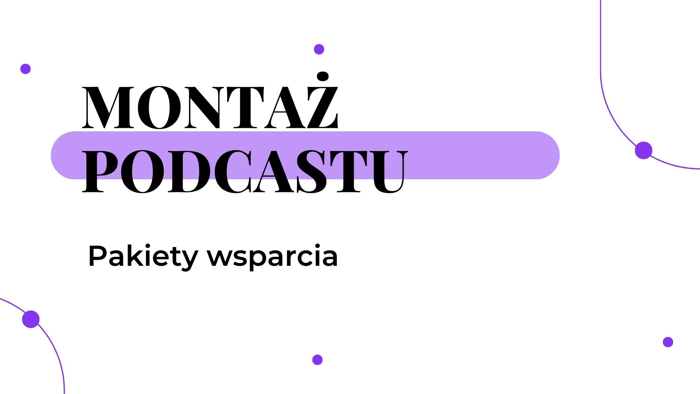 Grafika wpisu montaż podcastu