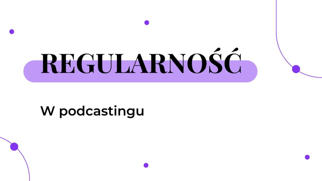 Jak regulaanie nagrywać podcast, grafika do wpisu blogowego