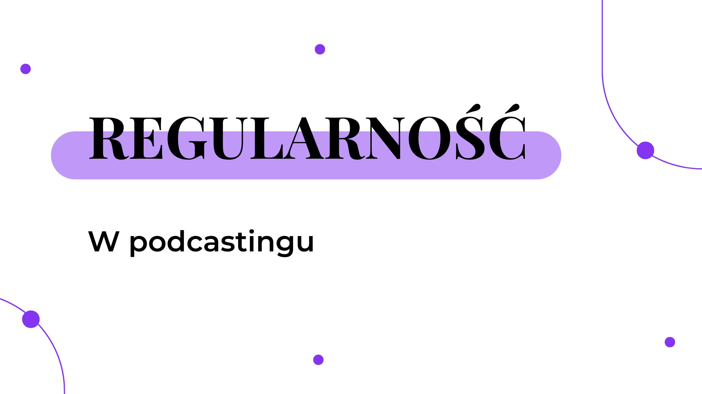 Jak regulaanie nagrywać podcast, grafika do wpisu blogowego